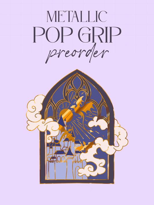PREORDER - Metallic Pop Grip